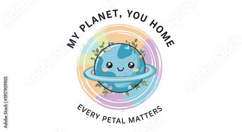 Eco friendly planet logo with smiling Earth and flower, My Planet, You Home. Includes environmental phrases. Created in colorful vector style with pastel palette.