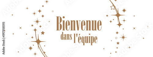Bienvenue dans l'équipe text on white background. Welcome to the team in french language.