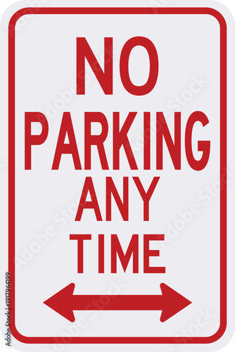 Bild auf Leinwand No Parking Anytime street traffic sign isolated vector illustration
