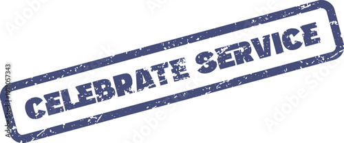 Grungy blue Celebrate Service rubber stamp effect highlights commitment and excellent customer interaction