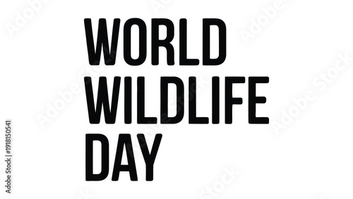 World Wildlife Day Typography Design in Bold Minimal Style Isolated on White Background for Global Nature Conservation Awareness