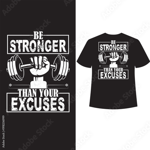be stronger than your excuses t shirt design