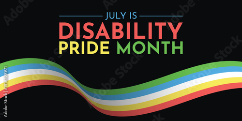 July is Disability Pride Month. Vector design .