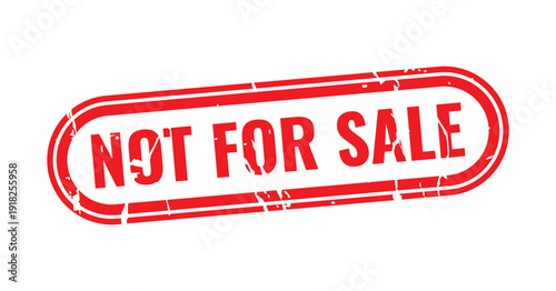 Red grunge rubber stamp with "Not For Sale" text on white background | Distressed "Not For Sale" vintage style stamp icon for retail and commercial use | Red textured oval label with Not For Sale