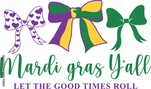 Mardi Gras Y'all Let The Good Times Roll Coquette Bow Svg