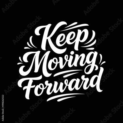 Keep Moving Forward inspirational quote in elegant white script typography.