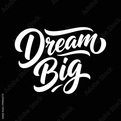Dream Big inspirational quote in elegant white script lettering.