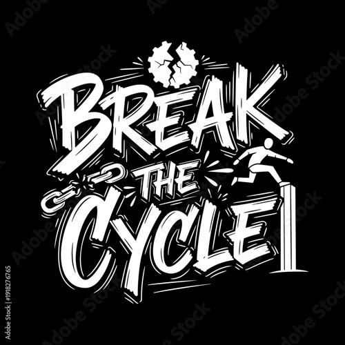 Break The Cycle Motivational Typography Design.