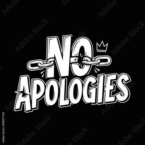 No Apologies Text with Chain and Crown Graphic.
