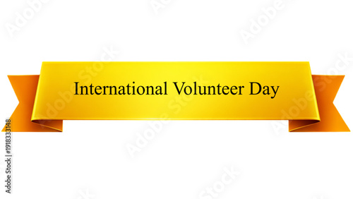 International Volunteer Day Golden Ribbon Banner ,Glossy Yellow Orange Luxury Scroll Label Template Isolated on transparent  Background for Global Charity Awareness Campaign