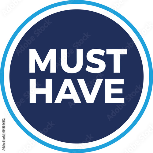 Must have label circular emblem badge for product recommendation or best choice promotion