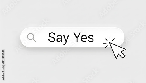 Modern search bar with say yes text and cursor icon