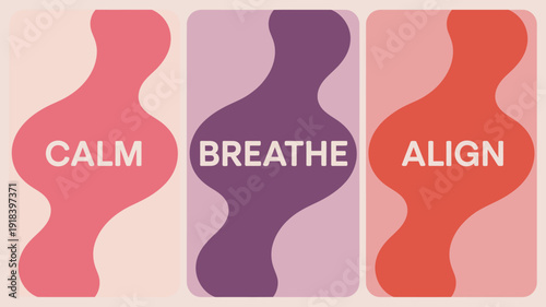 A vibrant triptych displays the words calm breathe and align on differently colored abstract blob shaped backgrounds high quality professional detailed modern elegant stylish clean crisp