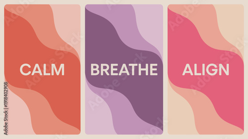 A triptych displays three vertically oriented panels featuring calming words calm breathe and align on softly colored backgrounds high quality professional detailed modern elegant stylish clean