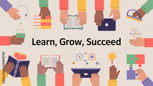 Diverse hands are depicted holding learning tools and symbols emphasizing education growth and achievement with the text learn grow succeed high quality professional detailed modern elegant