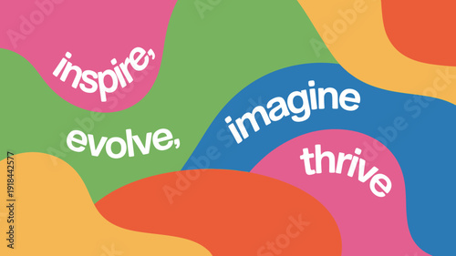 A vibrant colorful background features inspirational words like evolve imagine and thrive in a modern artistic composition high quality professional detailed elegant stylish clean crisp digital