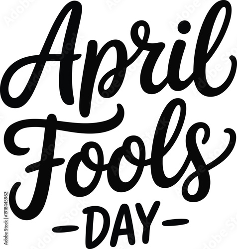 Handwritten style black text wishing a Happy April Fools Day with playful spirit