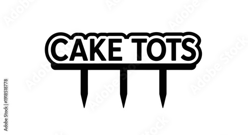 Charming black silhouette graphic design of a 'CAKE TOTS' decorative topper, perfect for adding a sweet, personalized touch to special occasion desserts and festive celebrations
