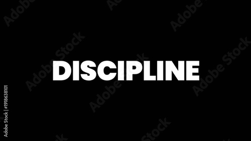 Simple and powerful discipline text animation in bold white letters on a black background, representing focus, self control, consistency, and personal growth.