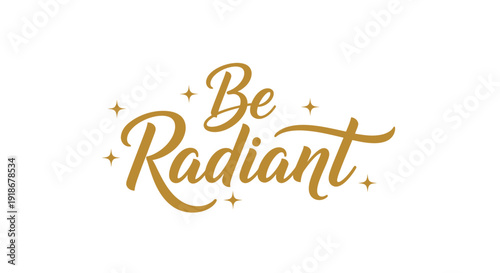 Be Radiant Inspirational Quote with Sparkling Design