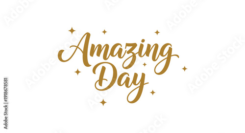 Elegant Handwritten 'Amazing Day' Text with Gold Accents and Sparkles