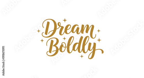 Inspirational Quote 'Dream Boldly' with Gold Text and Sparkles