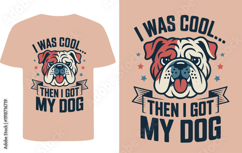 T shirt design featuring an english bulldog and humorous text