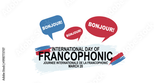 International Day of Francophonie. Inscripted in French language International Day of Francophonie. on March 20. Holiday concept. Template for background, banner, card, poster  and for social media 