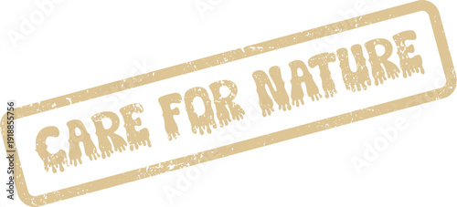 Authentic Distressed Rubber Stamp Featuring a Crucial Care for Nature Environmental Message