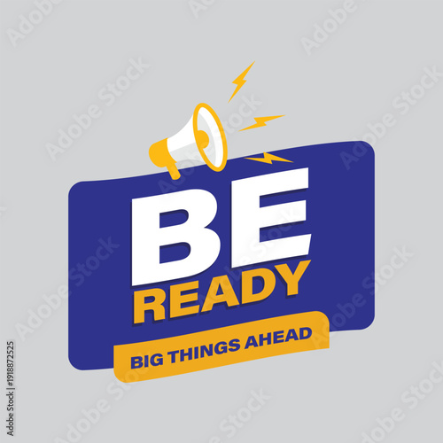 Modern be ready call to action label with megaphone icon for big sale event preparation