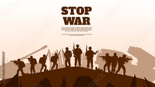 military soldiers patrolling on hill with stop war text in the background
