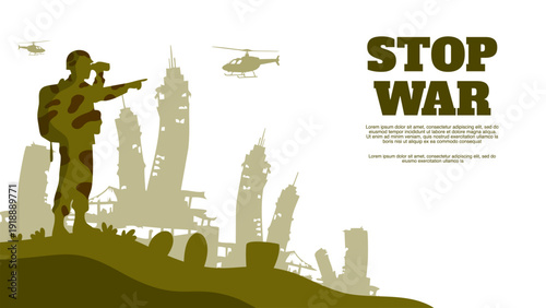 lone soldier observing ruined city and helicopters with stop war text message