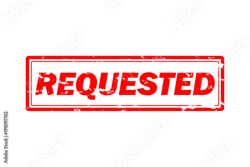 REQUESTED - Red Rubber Stamp with text REQUESTED
