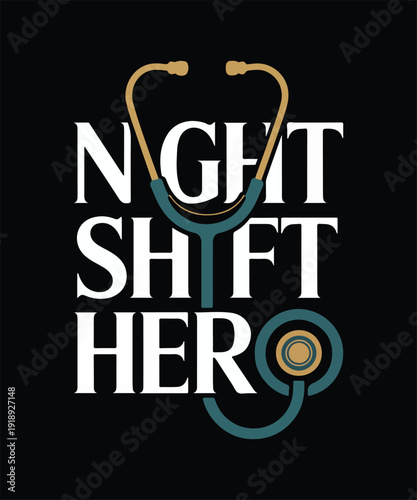 Night Shift Hero Nurse Typography Design