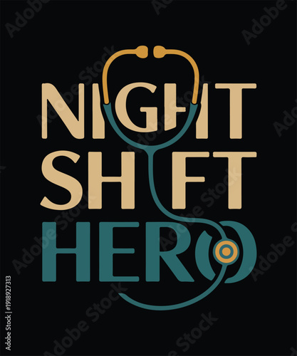 Night Shift Hero Nurse Typography Design