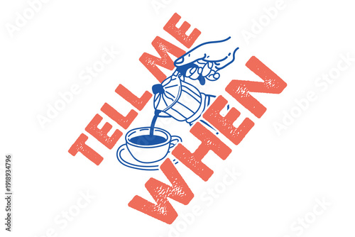 Tell Me when Coffee Hand-drawn EPS T-shirt Design