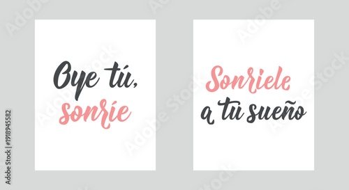 Set of cards in Spanish. Translation from Spanish: Hey you, smile. Smile to your dream. Motivational cards. Perfect design for greeting cards, posters and social media. Spanish lettering.