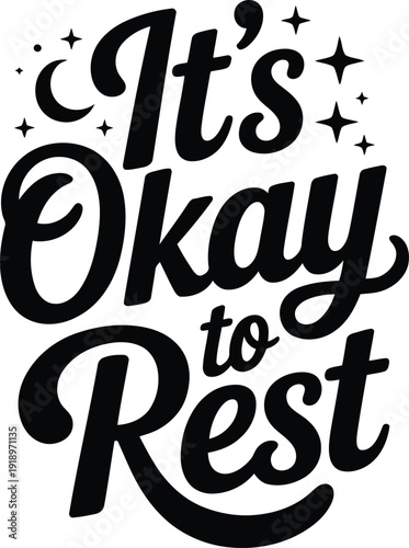 A comforting phrase Its Okay to Rest uses bold black typography adorned with stars and a moon