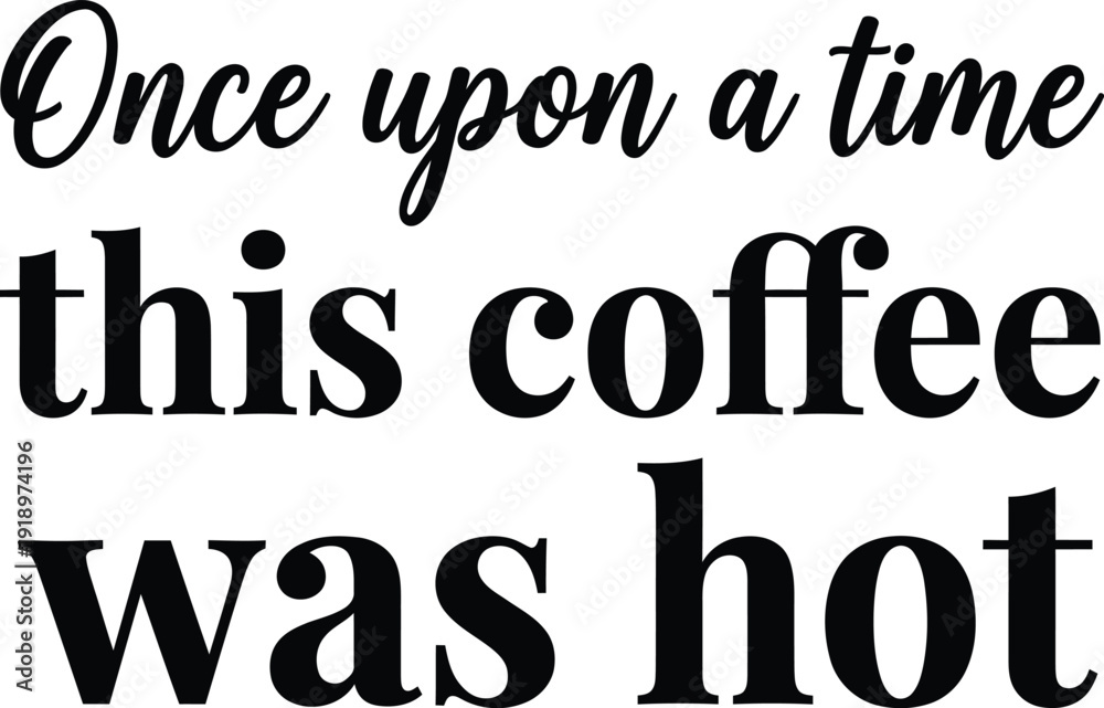 Obraz premium Funny Coffee Lover Typography Quote