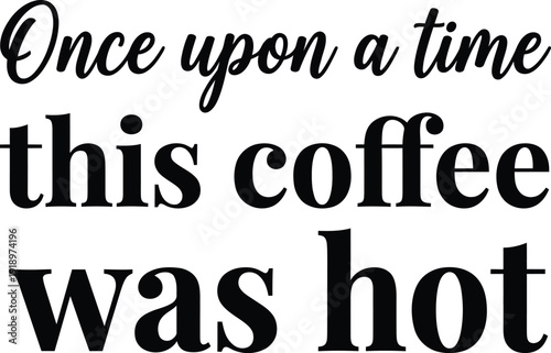 Funny Coffee Lover Typography Quote
