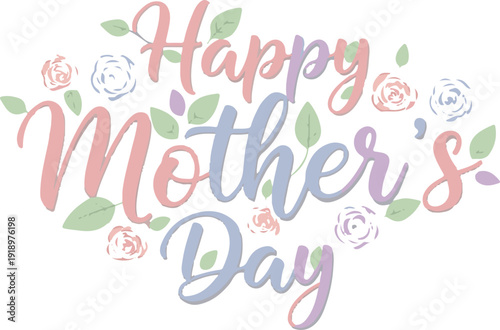 Happy Mother's Day greeting with soft pastel roses and leaves, elegant calligraphy