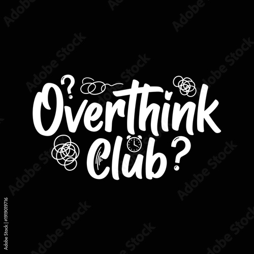 Overthink Club text design with question marks and scribbles.