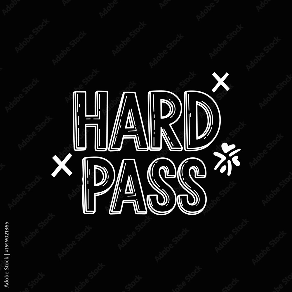 Obraz premium Hard Pass Text Design with Decorative Elements.