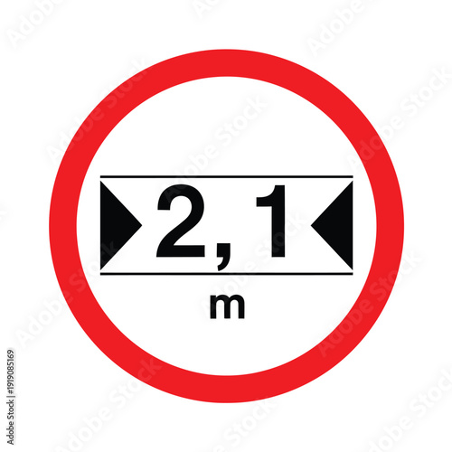 Road traffic sign indicating a maximum width limit of two point one meters for vehicles