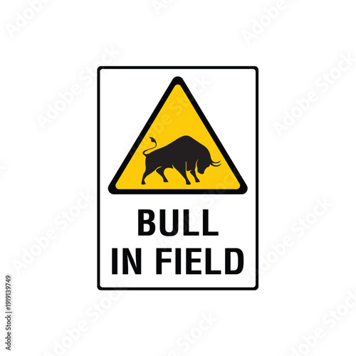 Bild auf Leinwand Bull in Field Warning Sign
