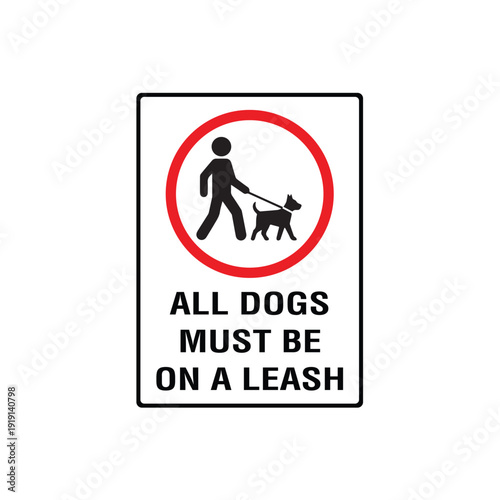All Dogs Must Be On Leash Sign