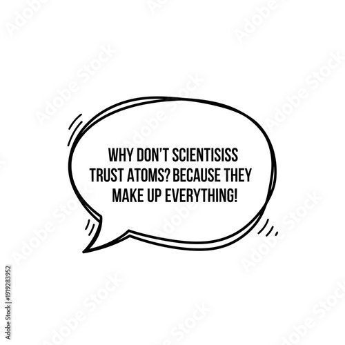 Comic Speech Bubble with Science Pun, Humorous Atomic Joke on Isolated White Background