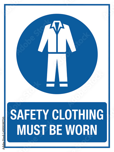 Safety clothing must be worn sign with protective suit