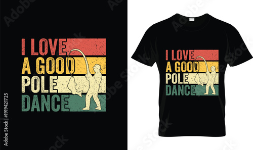 I Love A Good Pole Dance Fishing T-Shirt Design – Funny Fishing Typography T-shirt Vector Illustration Logo, Retro Vintage Graphic Apparel Design for Anglers with Bold Striped Background