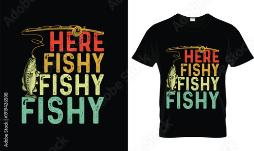 Here Fishy Fishy Fishy Fishing t-shirt design tshirt vector illustration logo apparel typography Fishing vintage retro angler quote graphic with rod and bass distressed printable vector art for appare